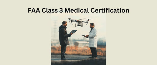 Getting Your Class 3 Medical Certificate for Commercial Drone Operations: A Complete Guide