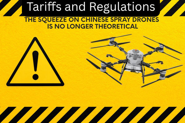 New Drone Tariffs and Regulations - Chinese Spray Drones: What Changed, and What It Means for Farms and Custom Applicators